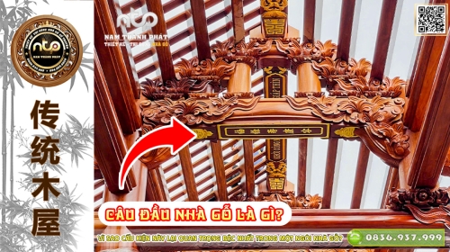 Câu Đầu Nhà Gỗ Là Gì? Vì Sao Cấu Kiện Này Lại Quan Trọng Bậc Nhất Trong Một Ngôi Nhà Gỗ? 