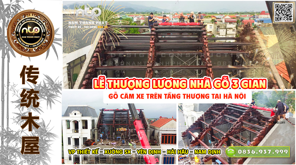 Giờ Lành Đã Điểm – Lễ Thượng Lương Nhà Gỗ Căm Xe 3 Gian Giữa Lòng Hà Nội