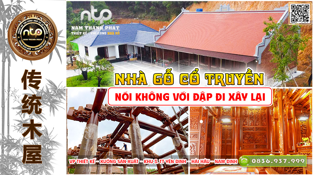 Nhà Gỗ Cổ Truyền Nói Không Với Đập Đi Xây Lại | Nam Thành Phát 0836 937 999 