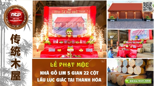 Lễ Phạt Mộc Nhà Gỗ 5 Gian 22 Cột Kết Hợp Lầu Lục Giác Tại Thanh Hóa | Nam Thành Phát