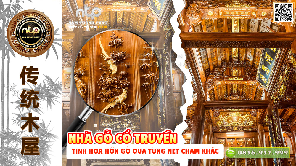 NHÀ GỖ CỔ TRUYỀN - TINH HOA HỒN GỖ QUA TỪNG NÉT CHẠM KHẮC